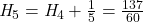 \mathit{H}_{5} = \mathit{H}_{4} + \frac{1}{5} = \frac{137}{60}