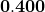 Rendered by QuickLaTeX.com \mathbf{0.400}