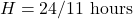 \[H = 24/11\textrm{ hours}\]