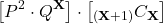 \[\left[{P^2}\cdot{Q^\mathbf{X}}\right]\cdot\left[{\prescript{_{(\mathbf{X}+1)}}{{C}_\mathbf{X}}}\right]\]