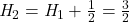 \mathit{H}_{2} = \mathit{H}_{1} + \frac{1}{2} = \frac{3}{2}