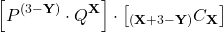 \[\left[{P^{(3-\mathbf{Y})}\cdot{Q^\mathbf{X}}\right]\cdot\left[{_{(\mathbf{X}+3-\mathbf{Y})}{{C}_\mathbf{X}}}\right]\]