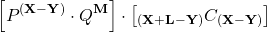 \[\left[{P^{(\mathbf{X}-\mathbf{Y})}\cdot{Q^\mathbf{M}}\right]\cdot\left[{_{(\mathbf{X}+\mathbf{L}-\mathbf{Y})}{{C}_{(\mathbf{X}-\mathbf{Y})}}}\right]\]
