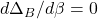 d\Delta_B}/{d\beta} = 0