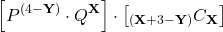 \[\left[{P^{(4-\mathbf{Y})}\cdot{Q^\mathbf{X}}\right]\cdot\left[{_{(\mathbf{X}+3-\mathbf{Y})}{{C}_\mathbf{X}}}\right]\]