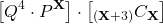 \[\left[{Q^4}\cdot{P^\mathbf{X}}\right]\cdot\left[{_{(\mathbf{X}+3)}{{C}_\mathbf{X}}}\right]\]