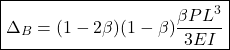 \[\boxed{\Delta_B=(1-2\beta)(1-\beta)\frac{\beta PL^3}{3EI}}\]