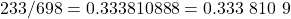 Rendered by QuickLaTeX.com 233/698 = 0.333810888 = \text{0.333 810 9}