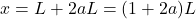 x = L+2aL = (1+2a)L