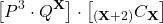 \[\left[{P^3}\cdot{Q^\mathbf{X}}\right]\cdot\left[{\prescript{_{(\mathbf{X}+2)}}{{C}_\mathbf{X}}}\right]\]