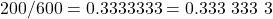 Rendered by QuickLaTeX.com 200/600 = 0.3333333 = \text{0.333 333 3}