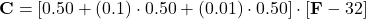 \bold{C} = [0.50+(0.1) \cdot 0.50+(0.01) \cdot 0.50] \cdot [\bold{F}-32]