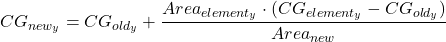 \[CG_{new_{y}} = CG_{old_{y}} + \dfrac {Area_{element_{y}} \cdot (CG_{element_{y}} - CG_{old_{y}})}{Area_{new}}\]