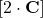 [2 \cdot \bold{C}]