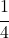 \cfrac{1}{4}