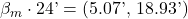 \beta_{m}\cdot{24\text{'}}=(5.07\text{', }18.93\text{'})