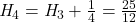 \mathit{H}_{4} = \mathit{H}_{3} + \frac{1}{4} = \frac{25}{12}