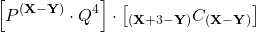 \[\left[{P^{(\mathbf{X}-\mathbf{Y})}\cdot{Q^4}\right]\cdot\left[{_{(\mathbf{X}+3-\mathbf{Y})}{{C}_{(\mathbf{X}-\mathbf{Y})}}}\right]\]